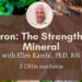 Iron: The Strength Mineral with Ellen Kamhi